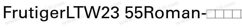 FrutigerLTW23 55Roman字体转换